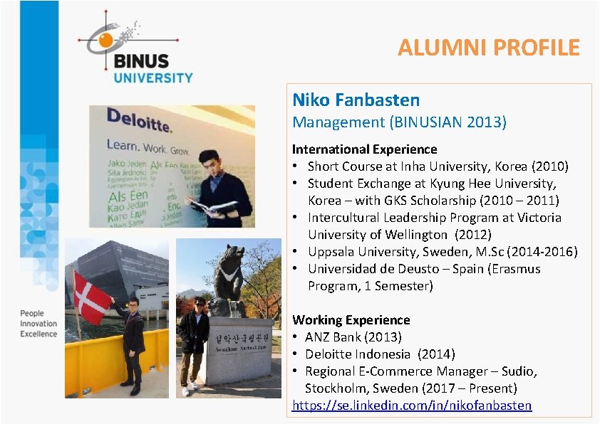 ALUMNI PROFILE Niko Fanbasten Management (BINUSIAN 2013) International Experience • Short Course at Inha