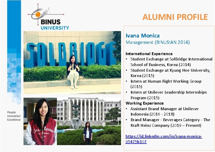 ALUMNI PROFILE Ivana Monica Management (BINUSIAN 2016) International Experience • Student Exchange at Sol.