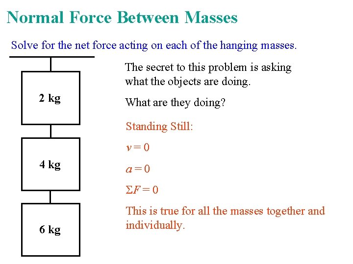 Normal Force Between Masses Solve for the net force acting on each of the