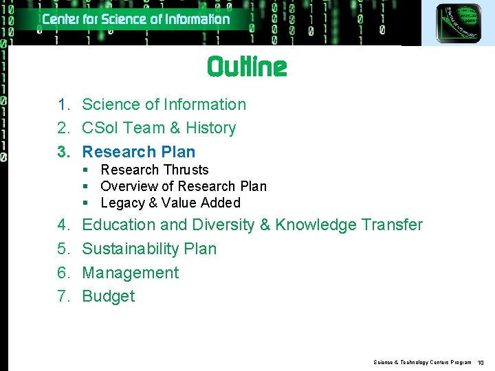 Center for Science of Information Outline 1. Science of Information 2. CSo. I Team
