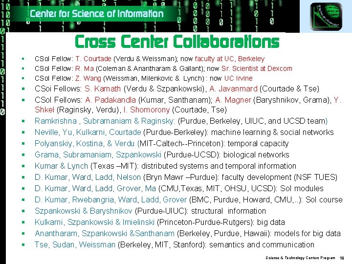 Center for Science of Information Cross Center Collaborations § § § CSo. I Fellow: