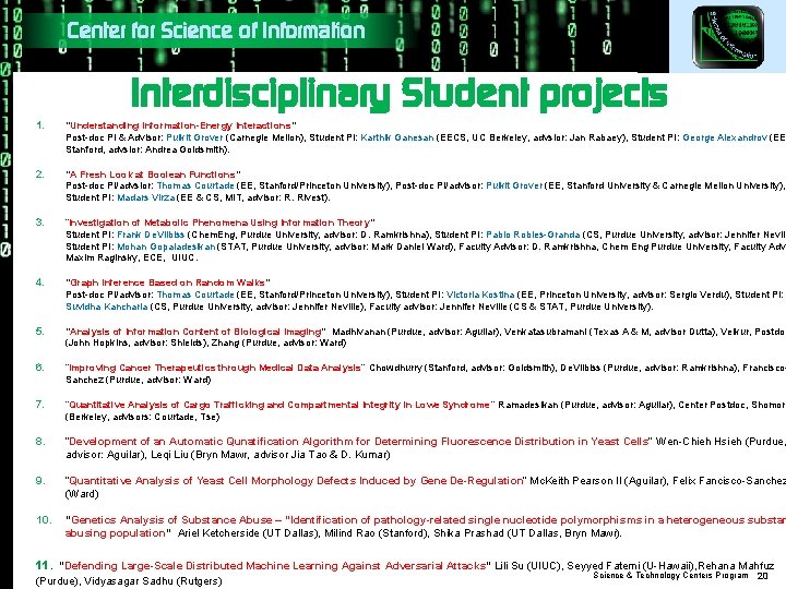 Center for Science of Information Interdisciplinary Student projects 1. “Understanding Information-Energy Interactions” Post-doc PI