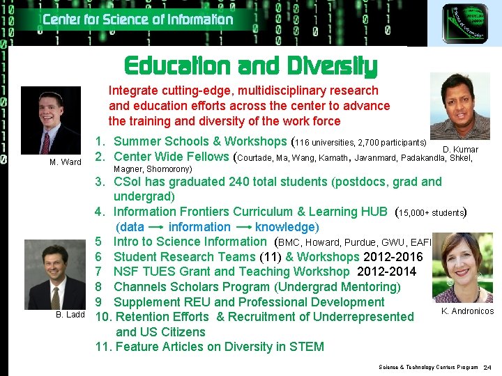 Center for Science of Information Education and Diversity Integrate cutting-edge, multidisciplinary research and education