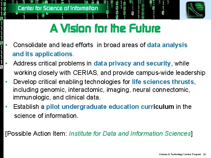 Center for Science of Information A Vision for the Future • Consolidate and lead