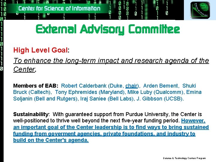 Center for Science of Information External Advisory Committee High Level Goal: To enhance the