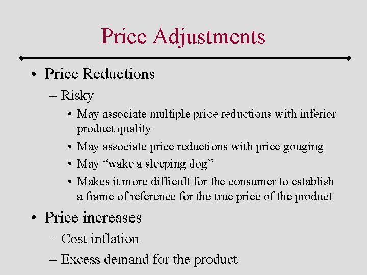 Price Adjustments • Price Reductions – Risky • May associate multiple price reductions with