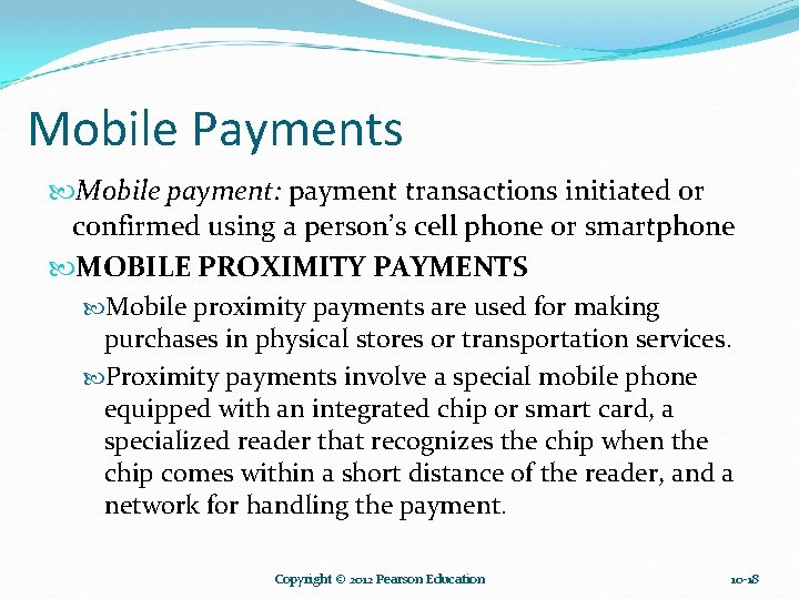 Mobile Payments Mobile payment: payment transactions initiated or confirmed using a person’s cell phone