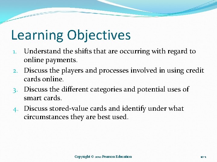 Learning Objectives 1. Understand the shifts that are occurring with regard to online payments.