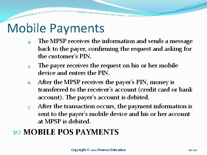 Mobile Payments 4. 5. 6. 7. The MPSP receives the information and sends a