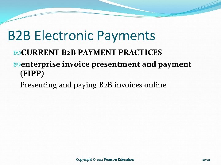 B 2 B Electronic Payments CURRENT B 2 B PAYMENT PRACTICES enterprise invoice presentment
