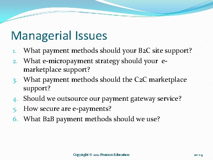 Managerial Issues 1. What payment methods should your B 2 C site support? 2.