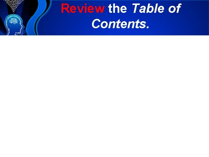 Review the Table of Contents. 