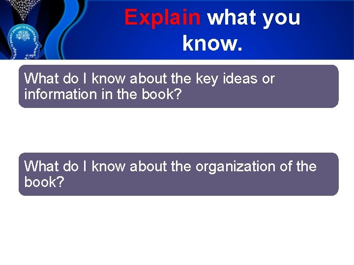 Explain what you know. What do I know about the key ideas or information