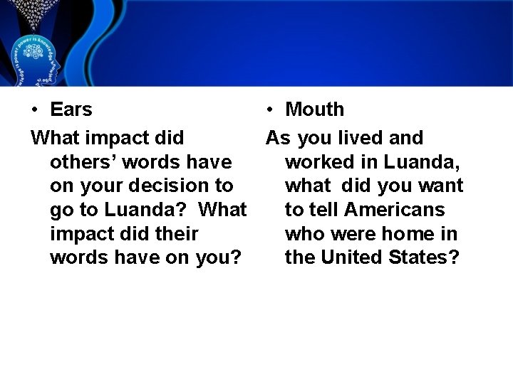  • Ears • Mouth What impact did As you lived and others’ words