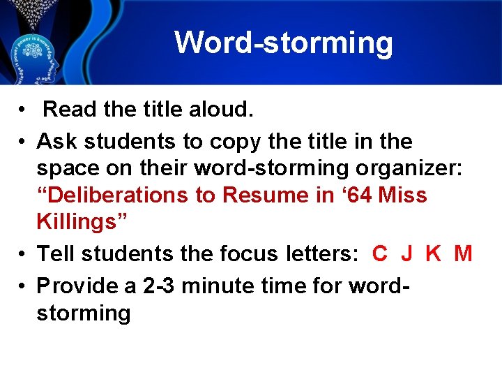 Word-storming • Read the title aloud. • Ask students to copy the title in