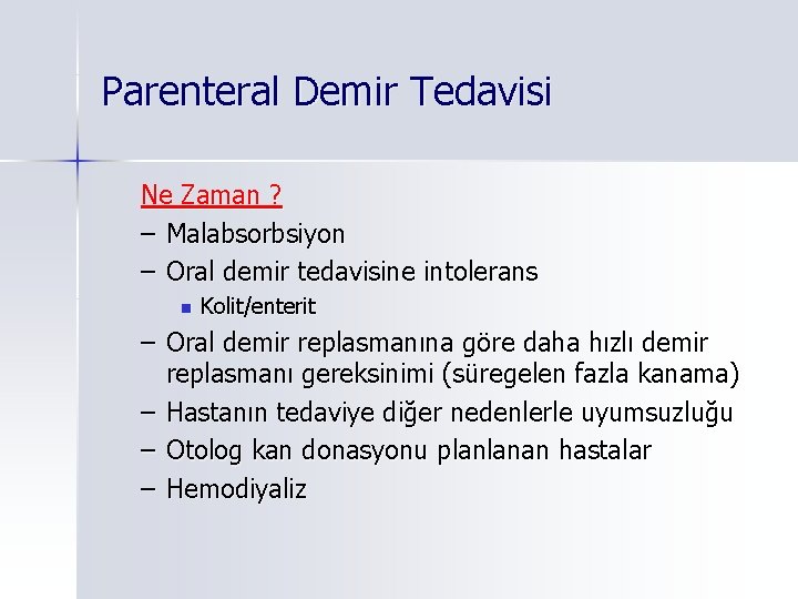 Parenteral Demir Tedavisi Ne Zaman ? – Malabsorbsiyon – Oral demir tedavisine intolerans n