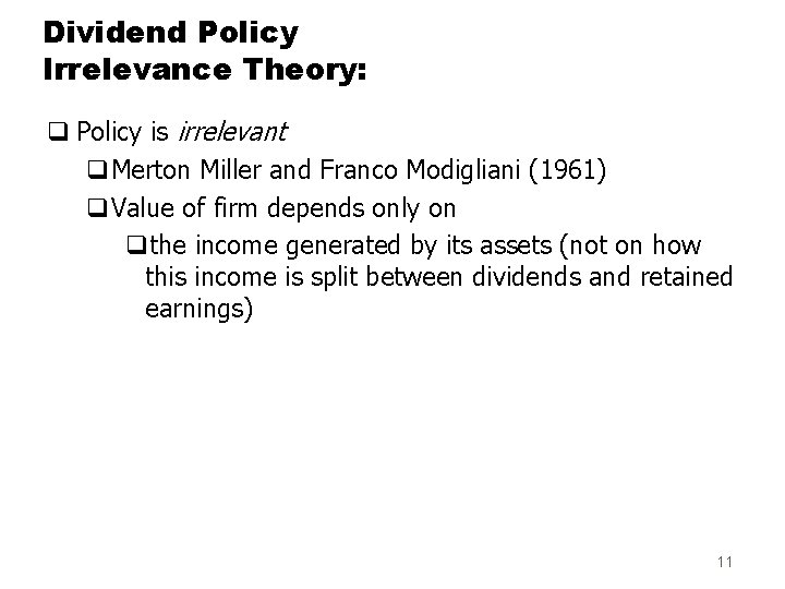 Dividend Policy Irrelevance Theory: q Policy is irrelevant q. Merton Miller and Franco Modigliani