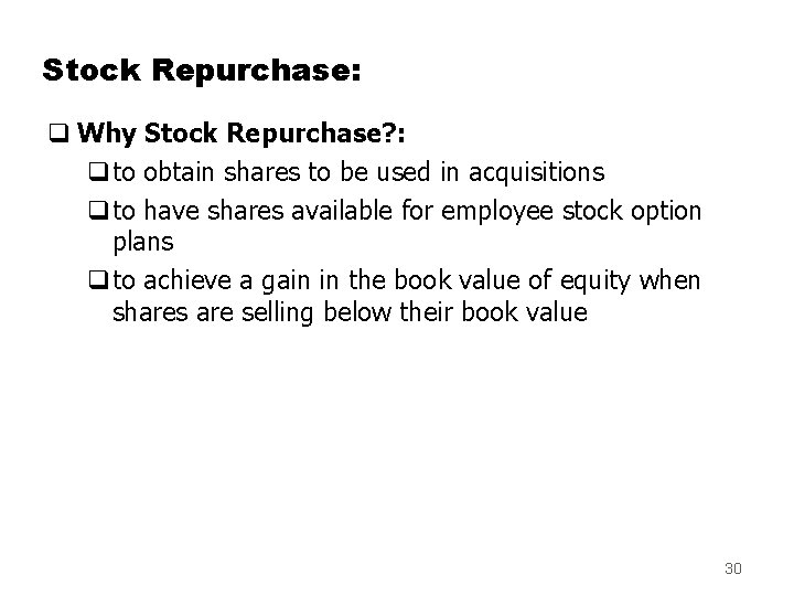 Stock Repurchase: q Why Stock Repurchase? : qto obtain shares to be used in