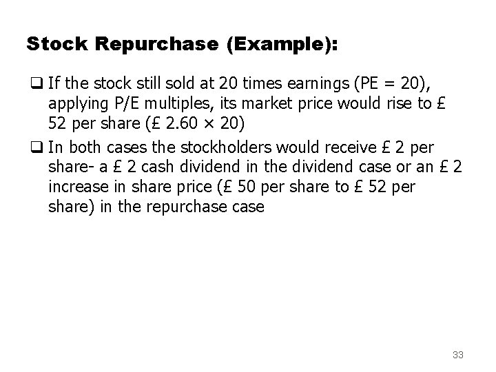 Stock Repurchase (Example): q If the stock still sold at 20 times earnings (PE