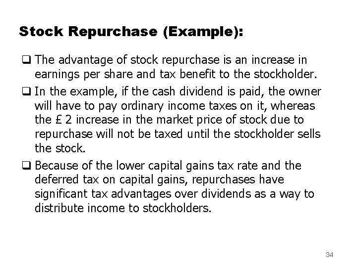 Stock Repurchase (Example): q The advantage of stock repurchase is an increase in earnings