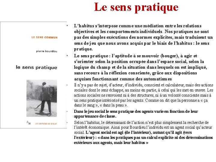 Le sens pratique • • • L’habitus s’interpose comme une médiation entre les relations