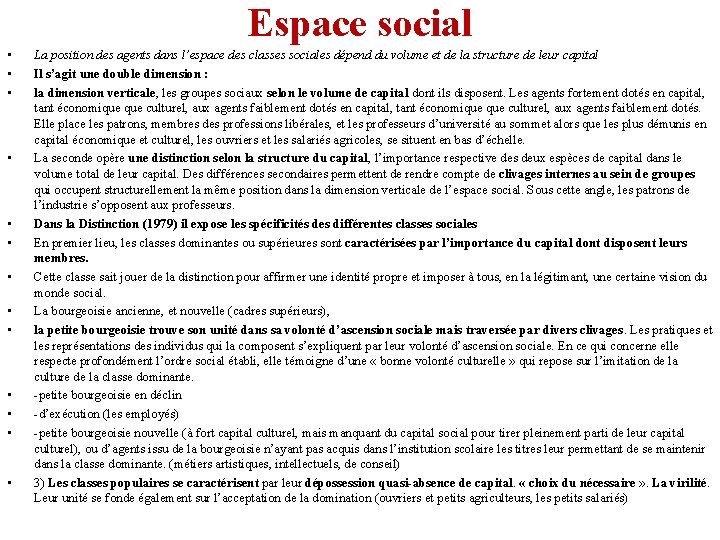 Espace social • • • • La position des agents dans l’espace des classes