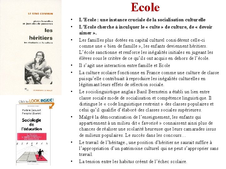 Ecole • • • L’Ecole : une instance cruciale de la socialisation culturelle L’Ecole