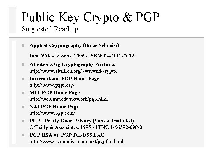 Public Key Crypto & PGP Suggested Reading n Applied Cryptography (Bruce Schneier) John Wiley