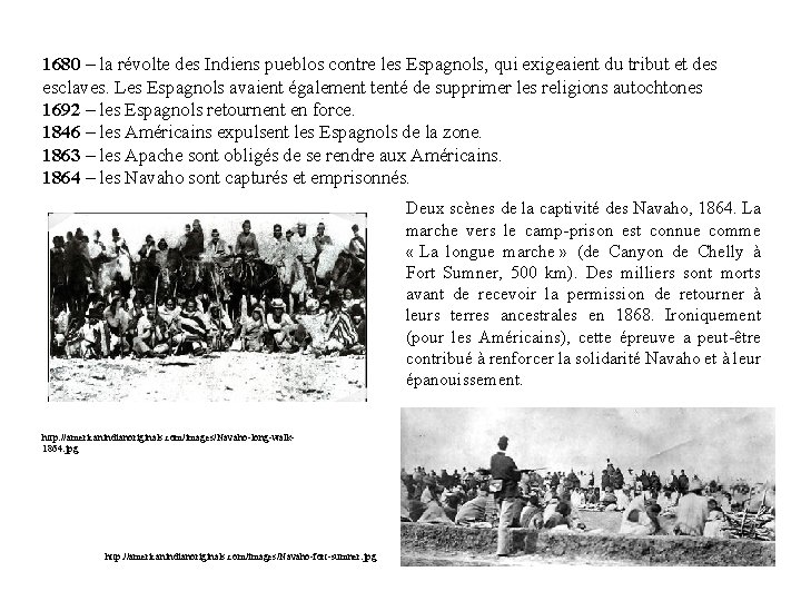 1680 – la révolte des Indiens pueblos contre les Espagnols, qui exigeaient du tribut