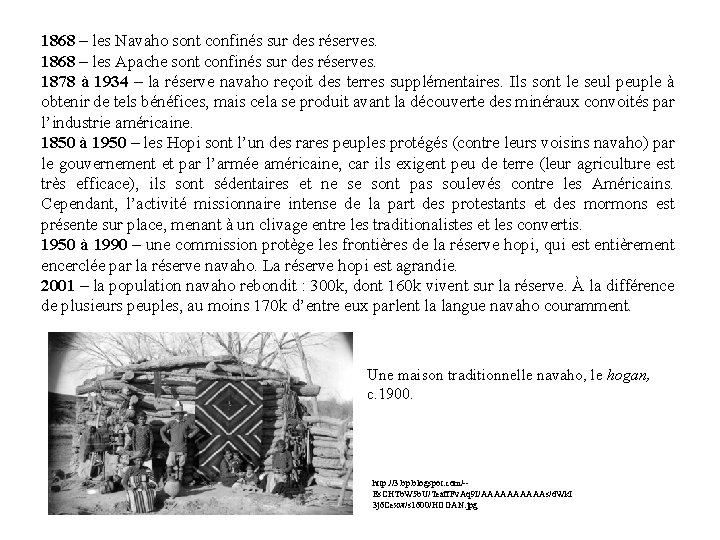 1868 – les Navaho sont confinés sur des réserves. 1868 – les Apache sont