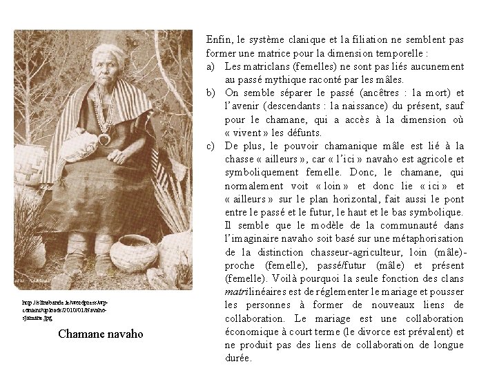 http: //slinabande. ie/wordpress/wpcontent/uploads/2010/01/Navahosjamane. jpg Chamane navaho Enfin, le système clanique et la filiation ne