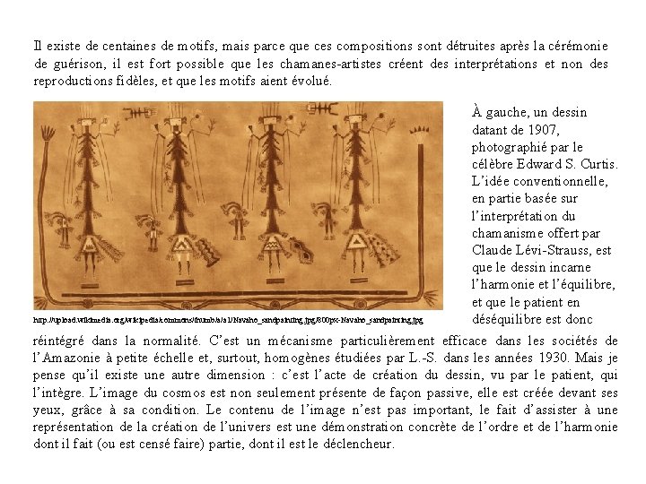 Il existe de centaines de motifs, mais parce que ces compositions sont détruites après