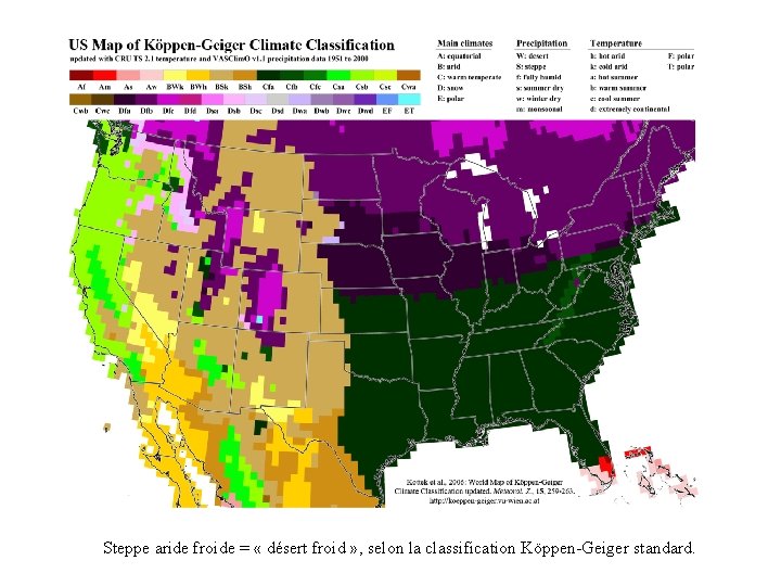 Steppe aride froide = « désert froid » , selon la classification Köppen-Geiger standard.