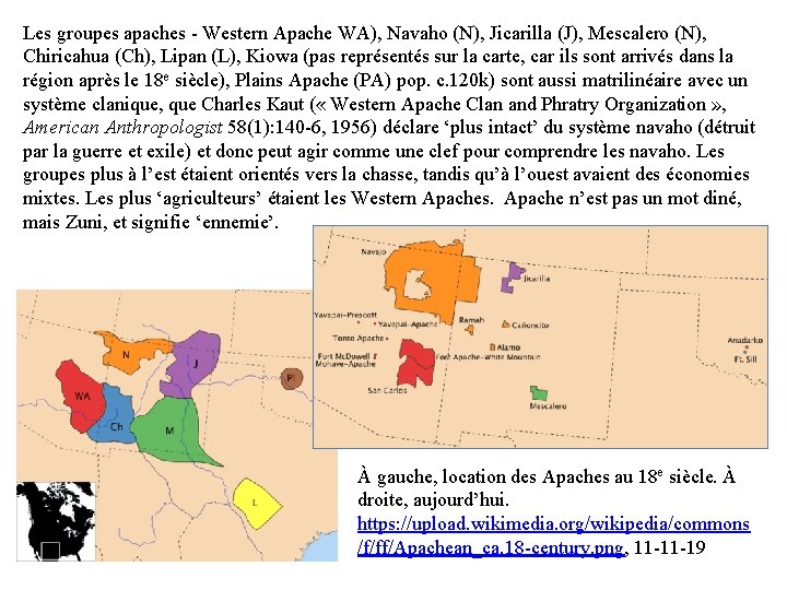 Les groupes apaches - Western Apache WA), Navaho (N), Jicarilla (J), Mescalero (N), Chiricahua