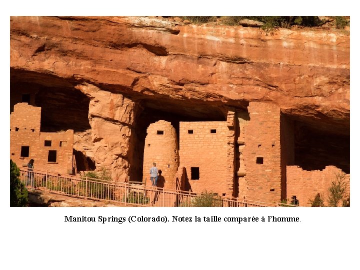 Manitou Springs (Colorado). Notez la taille comparée à l’homme. 