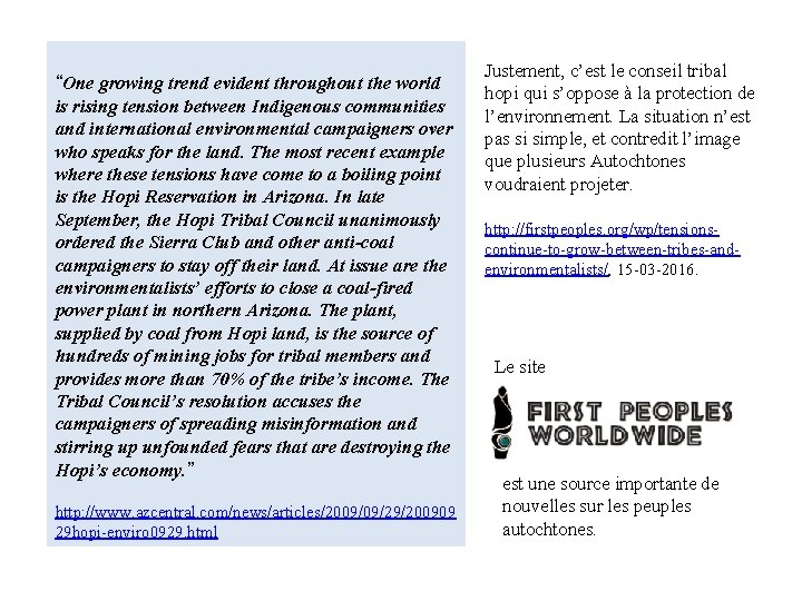 “One growing trend evident throughout the world is rising tension between Indigenous communities and