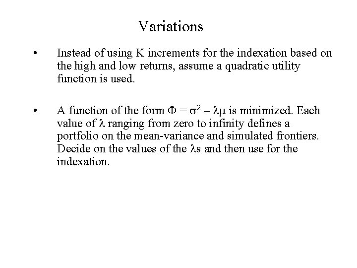 Variations • Instead of using K increments for the indexation based on the high