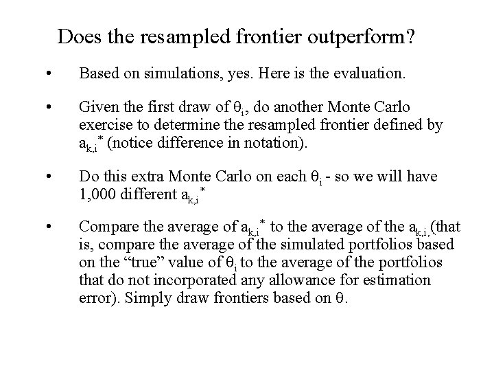 Does the resampled frontier outperform? • Based on simulations, yes. Here is the evaluation.