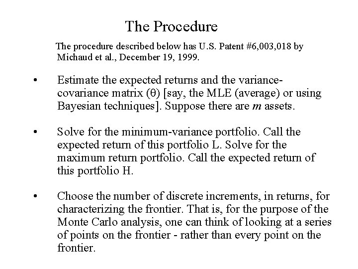 The Procedure The procedure described below has U. S. Patent #6, 003, 018 by