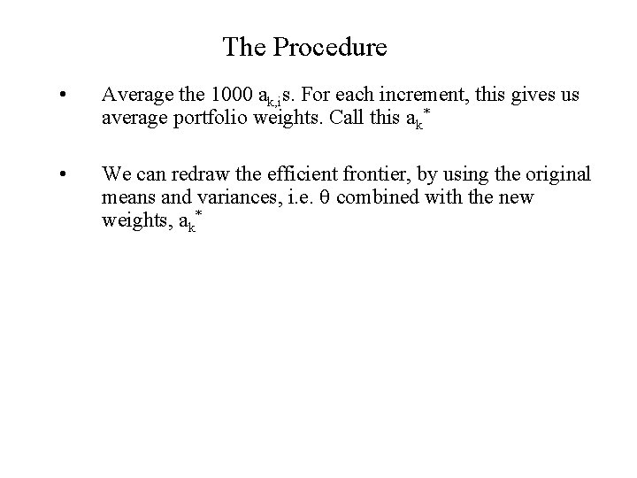 The Procedure • Average the 1000 ak, is. For each increment, this gives us