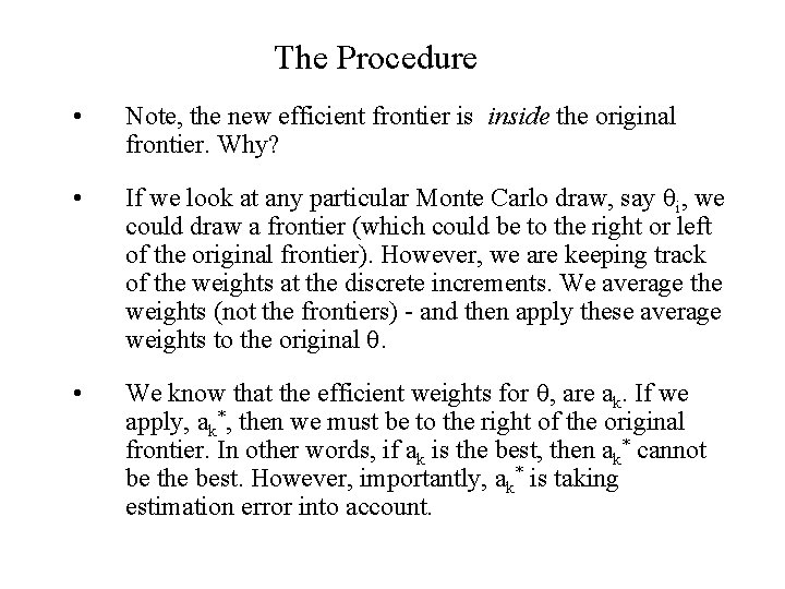 The Procedure • Note, the new efficient frontier is inside the original frontier. Why?