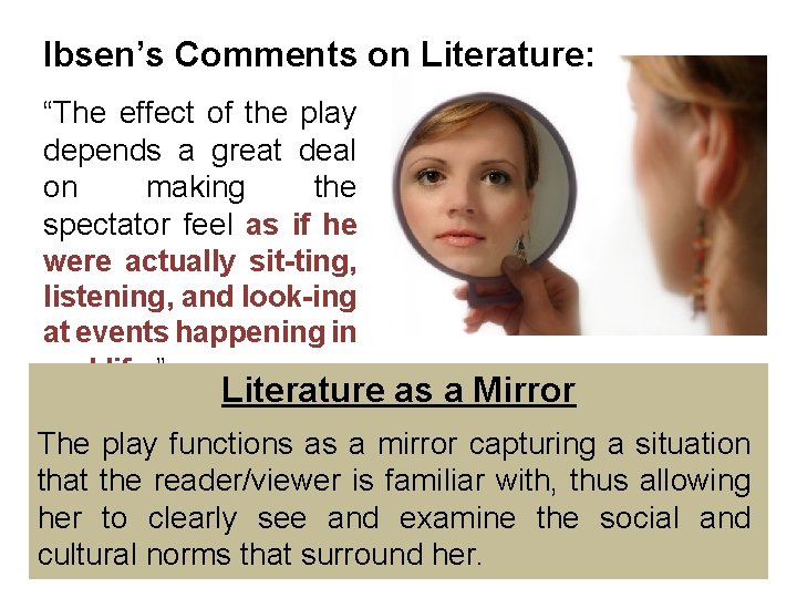 Ibsen’s Comments on Literature: “The effect of the play depends a great deal on
