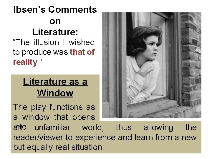 Ibsen’s Comments on Literature: “The illusion I wished to produce was that of reality.