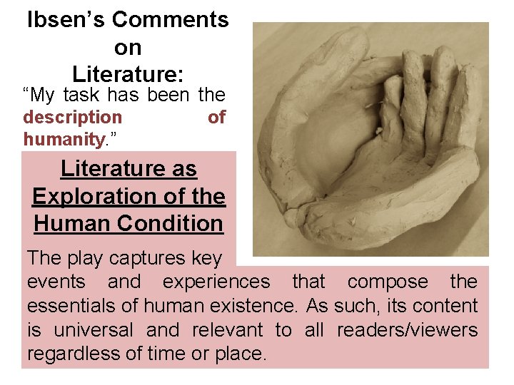 Ibsen’s Comments on Literature: “My task has been the description of humanity. ” Literature