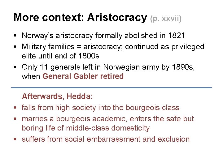 More context: Aristocracy (p. xxvii) § Norway’s aristocracy formally abolished in 1821 § Military