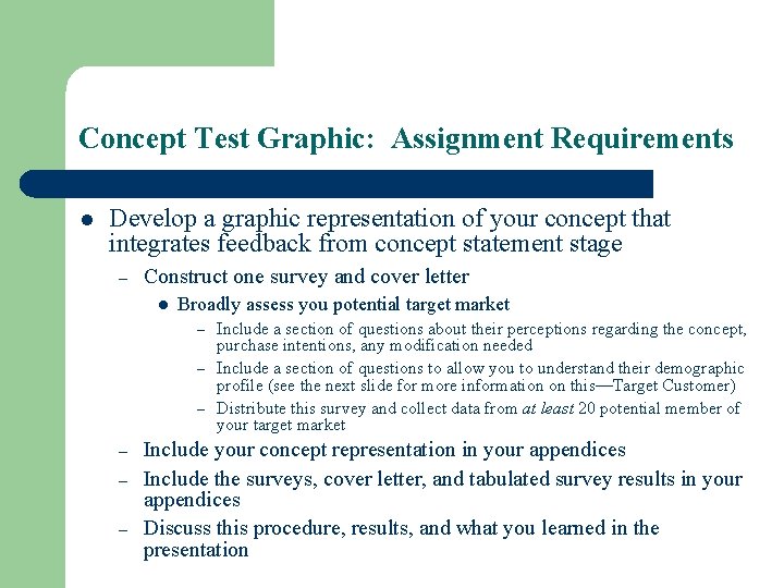 Concept Test Graphic: Assignment Requirements l Develop a graphic representation of your concept that