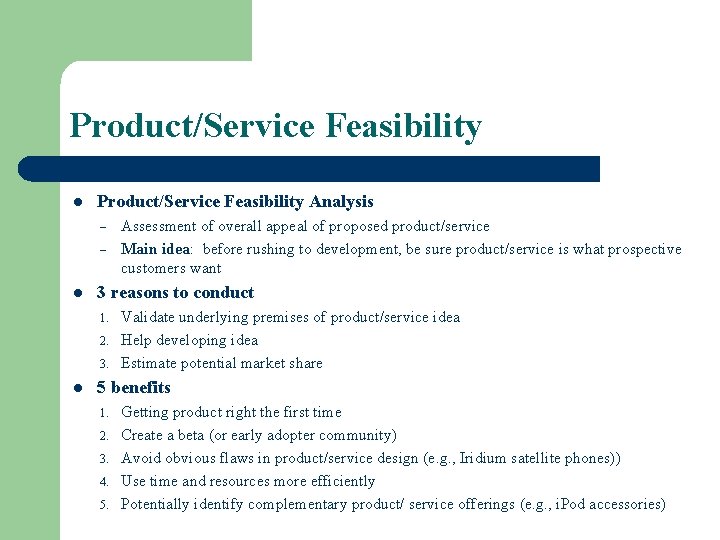 Product/Service Feasibility l Product/Service Feasibility Analysis – – l 3 reasons to conduct 1.
