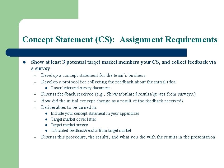 Concept Statement (CS): Assignment Requirements l Show at least 3 potential target market members