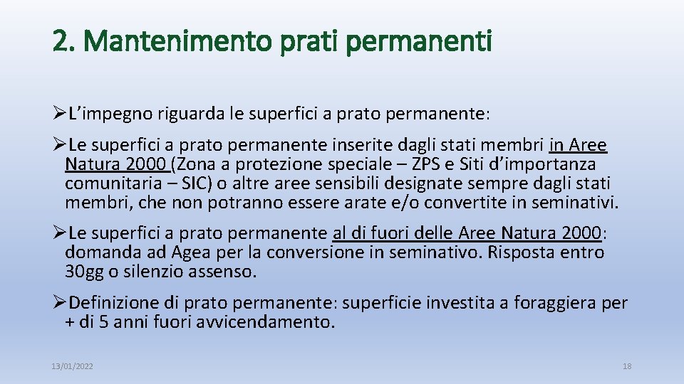 2. Mantenimento prati permanenti ØL’impegno riguarda le superfici a prato permanente: ØLe superfici a