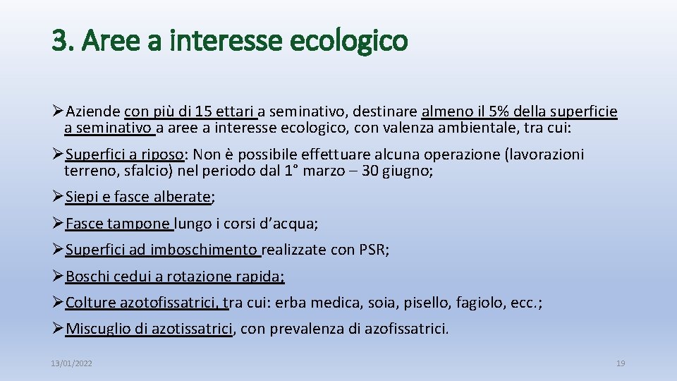 3. Aree a interesse ecologico ØAziende con più di 15 ettari a seminativo, destinare
